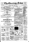 Evening News (Waterford) Thursday 01 August 1901 Page 1