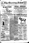 Evening News (Waterford) Tuesday 01 March 1904 Page 1