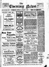 Evening News (Waterford) Saturday 09 March 1912 Page 1