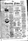 Evening News (Waterford) Monday 07 October 1912 Page 1