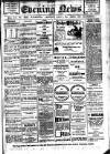 Evening News (Waterford) Monday 06 April 1914 Page 1