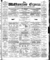 Walthamstow Express Saturday 17 March 1894 Page 1
