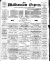 Walthamstow Express Saturday 02 June 1894 Page 1