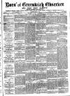 Greenwich and Deptford Observer Saturday 08 April 1882 Page 1