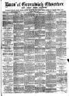 Greenwich and Deptford Observer Saturday 17 June 1882 Page 1