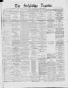 Stalybridge Reporter Saturday 17 January 1880 Page 1