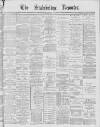 Stalybridge Reporter Saturday 11 July 1885 Page 1