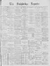 Stalybridge Reporter Saturday 25 July 1885 Page 1