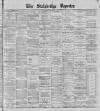 Stalybridge Reporter Saturday 19 February 1898 Page 1