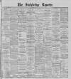 Stalybridge Reporter Saturday 14 May 1898 Page 1