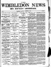 Wimbledon News Saturday 29 December 1894 Page 1