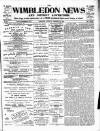 Wimbledon News Saturday 15 December 1900 Page 1