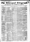 Liverpool Shipping Telegraph and Daily Commercial Advertiser Wednesday 22 February 1854 Page 1