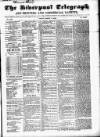Liverpool Shipping Telegraph and Daily Commercial Advertiser Friday 10 March 1854 Page 1