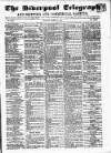 Liverpool Shipping Telegraph and Daily Commercial Advertiser Monday 13 March 1854 Page 1