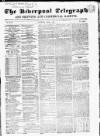 Liverpool Shipping Telegraph and Daily Commercial Advertiser Saturday 01 April 1854 Page 1