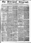 Liverpool Shipping Telegraph and Daily Commercial Advertiser Saturday 11 October 1856 Page 1
