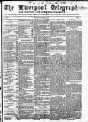 Liverpool Shipping Telegraph and Daily Commercial Advertiser Tuesday 04 August 1857 Page 1