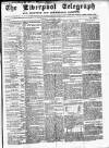 Liverpool Shipping Telegraph and Daily Commercial Advertiser Saturday 03 October 1857 Page 1