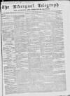 Liverpool Shipping Telegraph and Daily Commercial Advertiser Tuesday 12 January 1858 Page 1