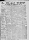 Liverpool Shipping Telegraph and Daily Commercial Advertiser Thursday 17 June 1858 Page 1