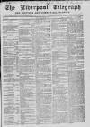 Liverpool Shipping Telegraph and Daily Commercial Advertiser Friday 08 October 1858 Page 1
