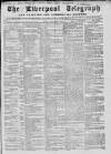 Liverpool Shipping Telegraph and Daily Commercial Advertiser Monday 29 November 1858 Page 1