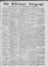 Liverpool Shipping Telegraph and Daily Commercial Advertiser Monday 08 November 1858 Page 1