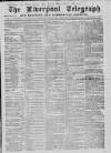 Liverpool Shipping Telegraph and Daily Commercial Advertiser Wednesday 23 February 1859 Page 1