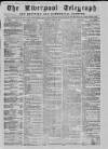 Liverpool Shipping Telegraph and Daily Commercial Advertiser Monday 18 April 1859 Page 1