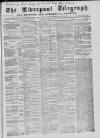 Liverpool Shipping Telegraph and Daily Commercial Advertiser