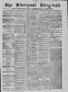 Liverpool Shipping Telegraph and Daily Commercial Advertiser Thursday 18 August 1859 Page 1