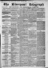 Liverpool Shipping Telegraph and Daily Commercial Advertiser Saturday 07 January 1860 Page 1