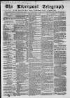 Liverpool Shipping Telegraph and Daily Commercial Advertiser Tuesday 10 January 1860 Page 1