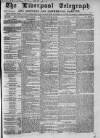 Liverpool Shipping Telegraph and Daily Commercial Advertiser Monday 23 January 1860 Page 1