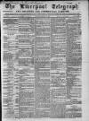 Liverpool Shipping Telegraph and Daily Commercial Advertiser Monday 30 January 1860 Page 1