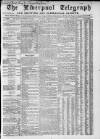Liverpool Shipping Telegraph and Daily Commercial Advertiser Saturday 11 February 1860 Page 1