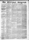 Liverpool Shipping Telegraph and Daily Commercial Advertiser Saturday 18 February 1860 Page 1