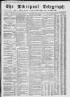 Liverpool Shipping Telegraph and Daily Commercial Advertiser Thursday 08 March 1860 Page 1