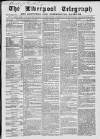 Liverpool Shipping Telegraph and Daily Commercial Advertiser Tuesday 20 March 1860 Page 1