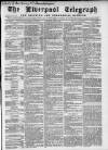 Liverpool Shipping Telegraph and Daily Commercial Advertiser Saturday 02 June 1860 Page 1