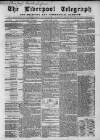 Liverpool Shipping Telegraph and Daily Commercial Advertiser Friday 27 July 1860 Page 1
