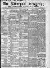 Liverpool Shipping Telegraph and Daily Commercial Advertiser Tuesday 11 December 1860 Page 1