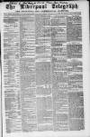 Liverpool Shipping Telegraph and Daily Commercial Advertiser Monday 10 February 1862 Page 1