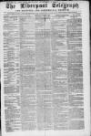 Liverpool Shipping Telegraph and Daily Commercial Advertiser Wednesday 05 March 1862 Page 1