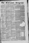 Liverpool Shipping Telegraph and Daily Commercial Advertiser Friday 27 February 1863 Page 1