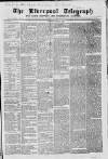 Liverpool Shipping Telegraph and Daily Commercial Advertiser Tuesday 11 August 1863 Page 1