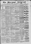 Liverpool Shipping Telegraph and Daily Commercial Advertiser Saturday 05 March 1864 Page 1