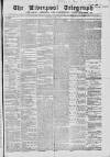 Liverpool Shipping Telegraph and Daily Commercial Advertiser Saturday 02 April 1864 Page 1