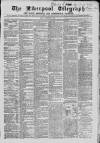 Liverpool Shipping Telegraph and Daily Commercial Advertiser Friday 10 February 1865 Page 1